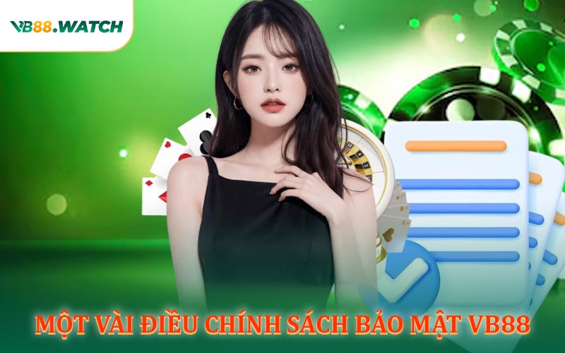 Một Vài Điều Trong Chính Sách Bảo Mật VB88